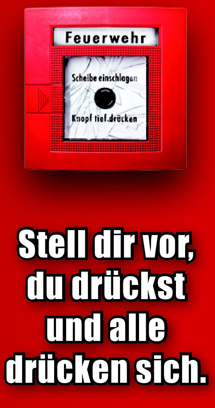 Stell dir vor du drückst...